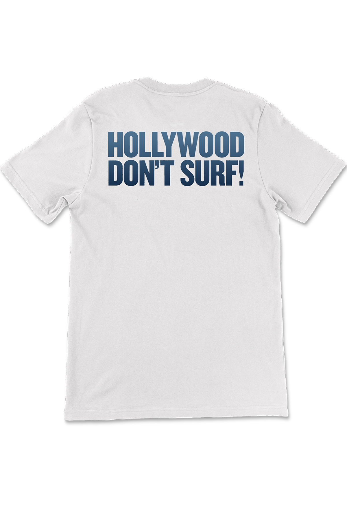 Hollywood Dont Surf! - Limited Edition Event Tee